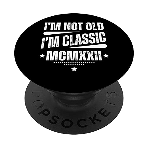 MCMXXII - I´m Not Old, I´m Classic Born in 1922 PopSockets Swappable PopGrip, Black