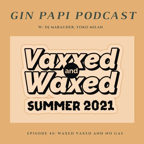 Vaxed Waxed and No Gas