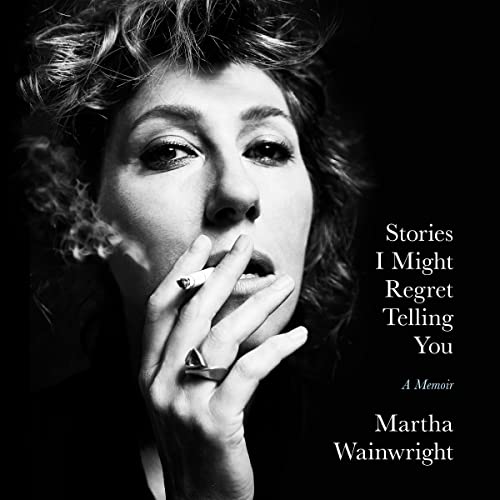 Martha Wainwright - Stories I Might Regret Telling You episode artwork