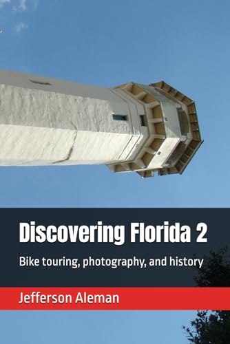 Discovering Florida 2: Bike touring, photography, and history