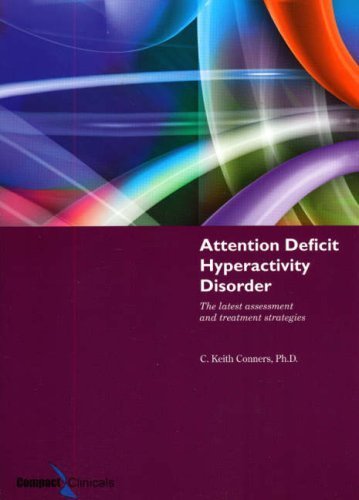Attention Deficit Hyperactivity Disorder, 3rd Edition: The Latest Assessment and Treatment Strategies