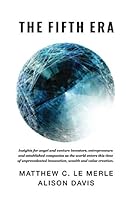 The Fifth Era : Insights for angel and venture investors, entrepreneurs and established companies 1950248070 Book Cover