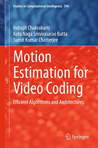 Motion Estimation for Video Coding: Efficient Algorithms and Architectures: 590 (Studies in Computational Intelligence) view 2