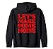 Let's Make Some Noise (Rouge) Sweat à Capuche