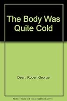 The Body Was Quite Cold B001TQR65Q Book Cover