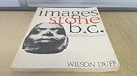 IMAGES STONE B.C. Thirty Centuries of Northwest Coast Indian Sculpture B0011VOFVM Book Cover