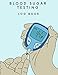 Produktbild Blood Sugar Testing Log Book: Daily Weekly Diabetes Glucose Tracker Journal, 4 time before-after Sugar Level Recording Book, Simple Tracking Journal ... Lunch, Dinner and Bed time Tracking.