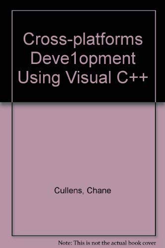 Cross-Platform Development Using Visual C++: Cullens, Chane, Blackwell ...