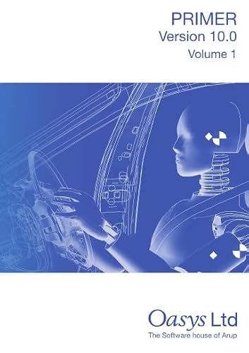 Oasys PRIMER Manual - Volume 1 - Version 10.0