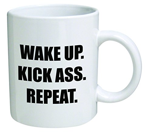 Funny Mug 11OZ - Wake up, kick ass, repeat - Birthday Gift for Coworkers, Men & Women, Him or Her, Mom, Dad, Brother, Sister - Valentine’s Day Idea for a Boyfriend, Girlfriend, Husband or Wife.