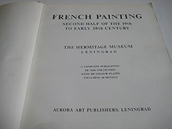 Hardcover French Painting: Second Half of the 19th to Early 20th Century, The Hermitage Museum, Leningrad Book