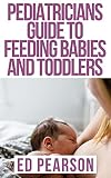 mecedora graco usada precio  Pediatricians Guide to Feeding Babies and Toddlers : A Ultimate Guide to Raise Happy, Independent Eaters (English Edition)