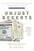 Unjust Deserts: How the Rich Are Taking Our Common Inheritance and Why We Should Take It Back