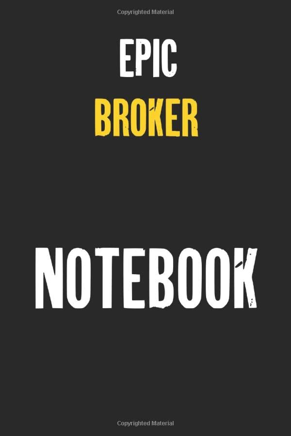 Epic Broker Notebook : Job Lined Notebooks 6 x 9 100 Pages Personal Journal Gift For Him Her Sketchbook Gifts Lined Matte Finnish Customized Jobs Note ... 100 pages Lined Gift For Broker Notebooks