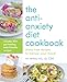 The Anti-Anxiety Diet Cookbook: Stress-Free Recipes to Mellow Your Mood