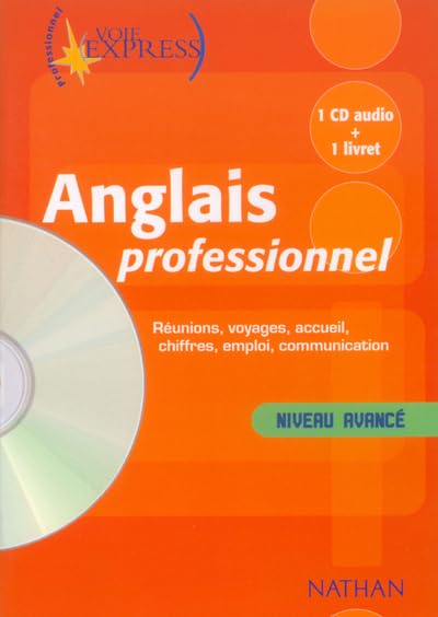 Anglais professionnel - Niveau avancé: 1CD audio + 1 livret [CD-ROM] N/A