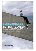 Un homo dans la cité: La descente aux enfers puis la libération d'un homosexuel de culture maghrébine 2702140149 Book Cover