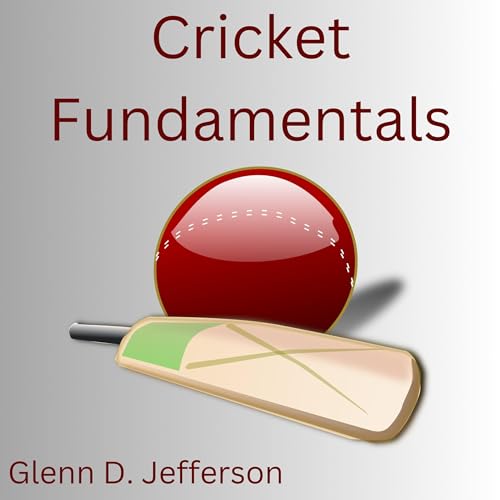 Cricket Fundamentals by Glenn D. Jefferson episode artwork