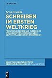  Schreiben im Ersten Weltkrieg: Französische Briefe und Tagebücher wenig geübter Schreiber aus der deutsch-französischen Grenzregion (Beihefte zur Zeitschrift für romanische Philologie, 456, Band 456)
