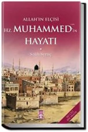 Allah’ın Elçisi Hz. Muhammed’in Hayatı (1-2 Tek Cilt) (Turkish Edition)