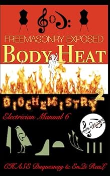 Paperback Biochemistry Squared: Freemasonry Exposed Body Heat (TRUE & LIVING KEMETIC SCIENCE) Book