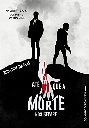 Até que a Morte nos separe (Esquadrão de Homicídios Livro 1) - Damas, Rubanne
