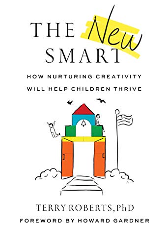 The New Smart: How Nurturing Creativity Will Help Children Thrive (English Edition)