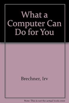 Paperback What a Computer Can Do for You Book