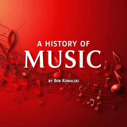 A History of Music Audiolibro Por Bob Kowalski arte de portada