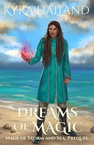 Dreams of Magic (Mage of Storm and Sea)
