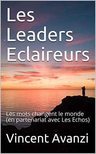Télécharger Les Leaders Eclaireurs: Les mots changent le monde livre En ligne