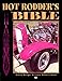 Hot Rodder's Bible: The Ultimate Guide to Building Your Dream Machine (Motorbooks Workshop)