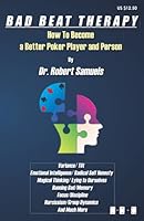 Bad Beat Therapy: How to Become a Better Poker Player and Person 1880685655 Book Cover