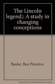 Hardcover The Lincoln legend;: A study in changing conceptions Book