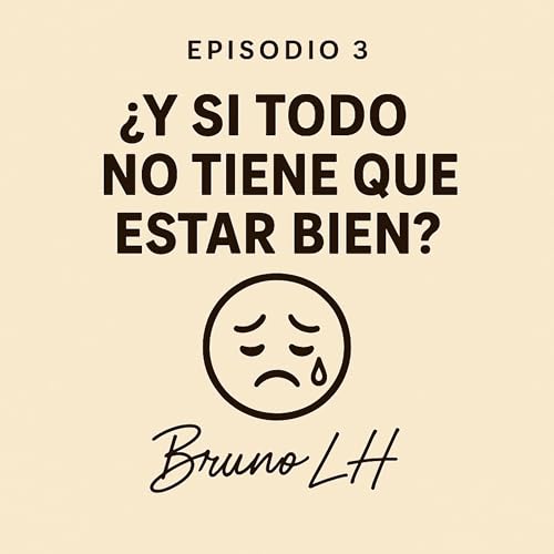 ¿Y si todo no tiene que estar bien?