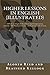 Higher Lessons in English (illustrated): A Work on English Grammar and Composition, contains 168 Practical lessons. Fully formatted version.