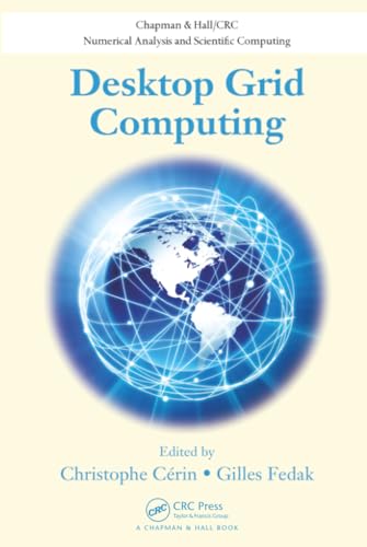 Desktop Grid Computing (Chapman & Hall/Crc Numerical Analysis and Scientific Computing)