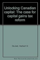 Unlocking Canadian capital: The case for capital gains tax reform 0889752044 Book Cover