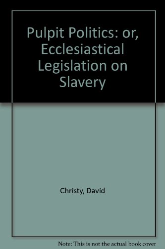 Pulpit politics;: Or, Ecclesiastical legislatio... 0837112842 Book Cover