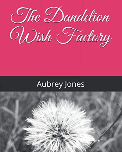 The Dandelion Wish Factory