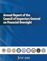 Annual Report of the Council of Inspectors General on Financial Oversight July 2011 1503369072 Book Cover