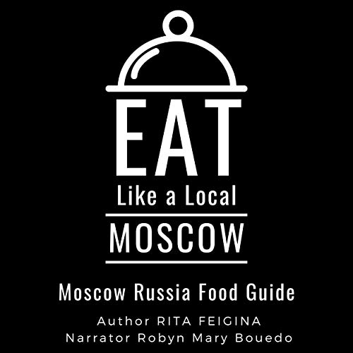 Eat Like a Local - Moscow by Rita Feigina episode artwork