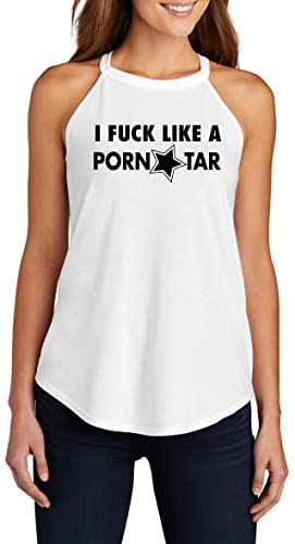 Ladies Tri-Blend Rocker Tank Top I Fuck Like A Porn Star Rude Sexual T Shirt White L