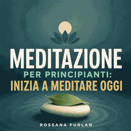Meditazione per principianti: Inizia a meditare oggi copertina