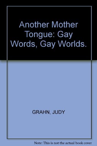 ANOTHER MOTHER TONGUE Gay Words, Gay Worlds