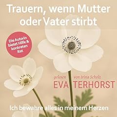 Trauern, wenn Mutter oder Vater stirbt: Ich bewahre alles in meinem Herzen Titelbild