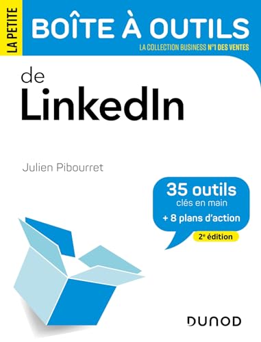 La Petite Boîte à outils de LinkedIn - 2e éd.: 35 outils clés en main et 8 plans d'action