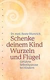  Schenke deinem Kind Wurzeln und Flügel: Geführte Selbsthypnose bei Kindern