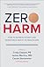 Zero Harm: How to Achieve Patient and Workforce Safety in Healthcare