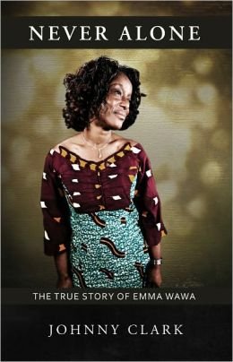 Never Alone: The True Story of Emma Wawa